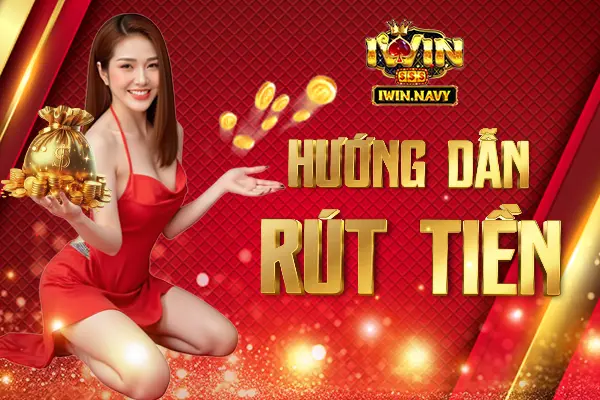 iwin - hướng dẫn rút tiền